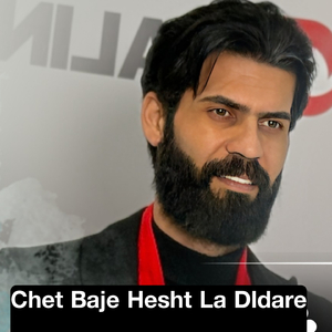 Chet Baje Hesht La Dldare