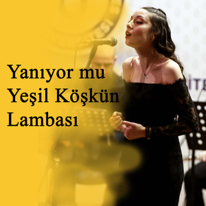 Yanıyor mu Yeşil Köşkün Lambası