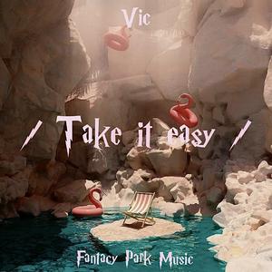 Take it easy