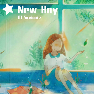 New Boy (Saviourz Remix) - 房东的猫，Saviourz
