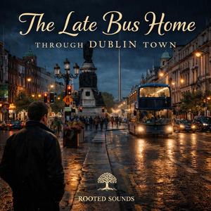 The Late Bus Home Through Dublin Town