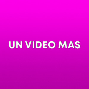 Un Video Mas
