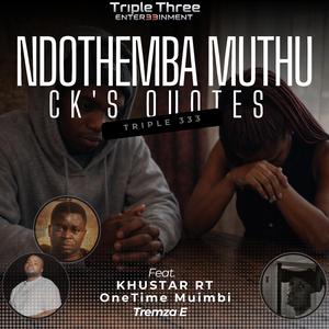 Ndothemba Muthu (feat. Khustar RT, OneTime Muimbi & Tremza E)