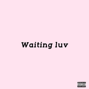 Waiting luv
