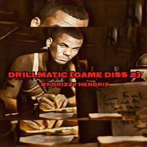Drillmatic (Game Diss 2)