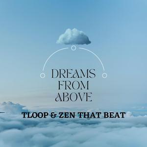 Dreams from above (feat. Zen That Beat)
