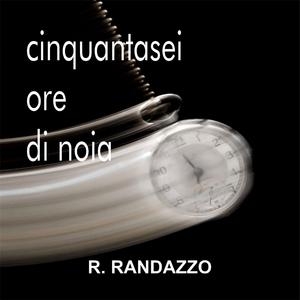 cinquantasei ore di noia