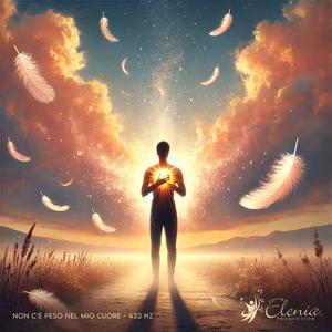 Non c'è peso nel mio cuore - 432 Hz