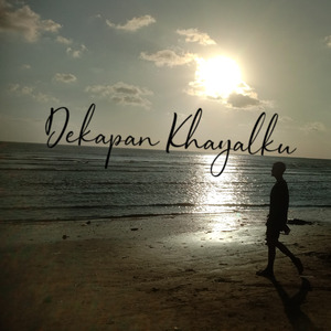 Dekapan Khayalku