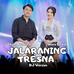 Jalaraning Tresna (DJ Version)