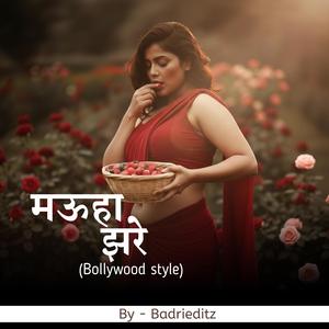 Mahuwa Jhare (Bollywood style)