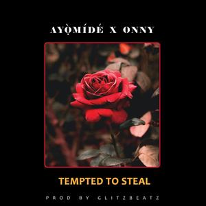 Tempted to Steal (Onny)