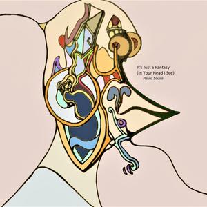 It's Just a Fantasy (In Your Head I See)