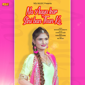 Na Aaya Kar Itni Ban Than Ke