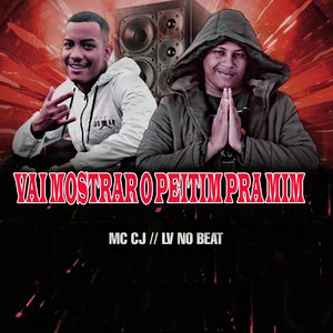 Vai Mostrar o Peitim pra Mim (feat. MC CJ)