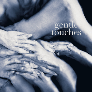 gentle touches