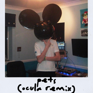 Pets (OCULA Remix)