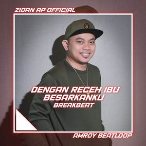 DENGAN RECEH IBU BESARKANKU BREAKBEAT (Feat.Amroy Beatloop)