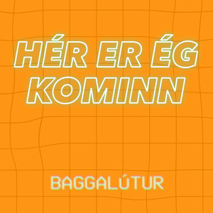 Hér er ég kominn