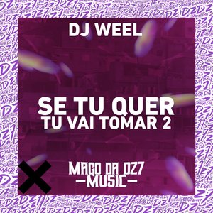 Se Tu Quer Tu Vai Tomar 2