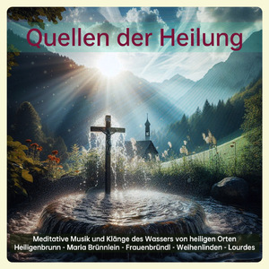 Helfende Hände (Meditative Musik mit dem Klang des Wassers aus der Quelle von Frauenbründl)