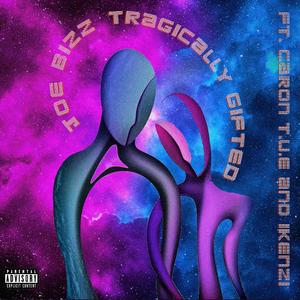 Tragically Gifted (feat. Caron The Upper Echelon & iKenzi)