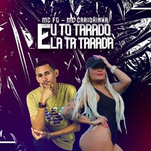 Eu To Tarado Ela Ta Tarada