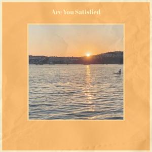 Are You Satisfied