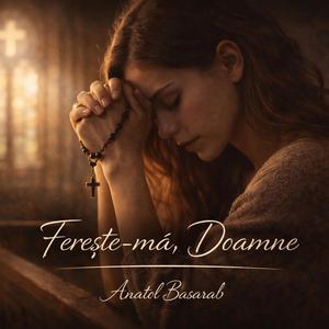 Fereste-ma Doamne.