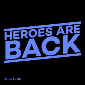 Heroes Are Back