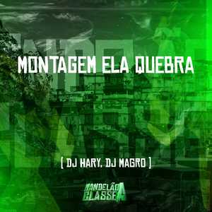 Montagem Ela Quebra