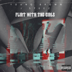 Flirt With The Girls (feat. J Steez)