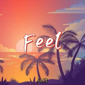 Feel（Prod by Slim Dyane.）