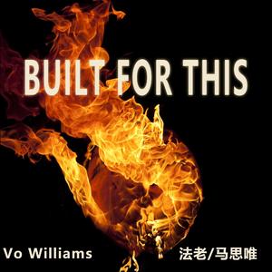 BUILT FOR THIS - Vo Williams&马思唯&法老【Mashup】