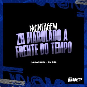 Montagem Zn Marolado a Frente do Tempo