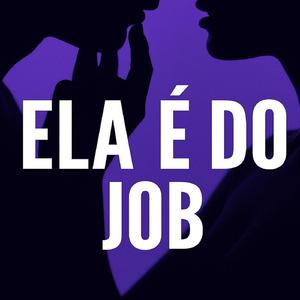 ELA É DO JOB