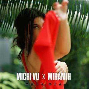 MALA MIA (feat. MihaMih)
