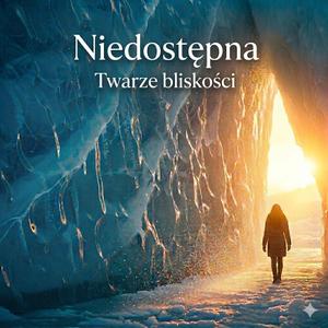 Niedostępna (Twarze Bliskości)
