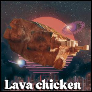 Lava Chicken