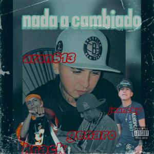 Nada a cambiado(aron613 genarocortez jeancky)