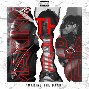 Making the Band (feat. L3t & Cmill$)