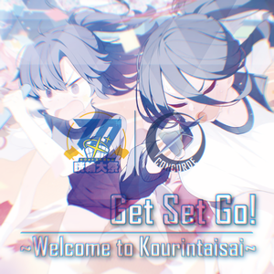 Get Set Go! ~Welcome to Kourintaisai~