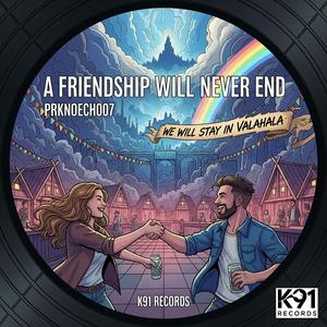 A friendship will never End