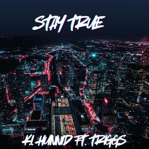 Stay True