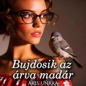 Bujdosik az árva madár