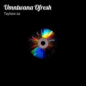 Umntwana Ofresh