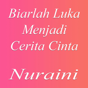 Biarlah Luka Menjadi Cerita Cinta