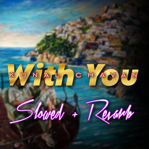 With You (Slowed+Revarb)