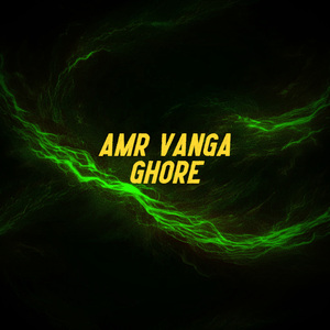 Amr Vanga Ghore