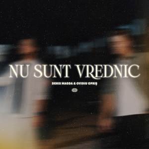 Nu sunt vrednic